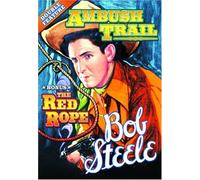 Bob Steele Double: Red Rope/Ambush Trail