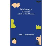 Bob Strong's Holidays; Adrift In The Channel
