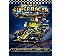 BOB THE FROG SUPER RACER ADVENTURE: Bold and Easy Coloring Book MOODY & COZY SERIES