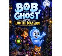 BOB the GHOST and the Haunted Mansion