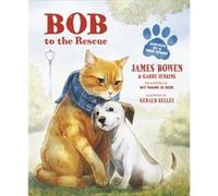 Bob To The Rescue: An Illustrated Picture Book (Paperback) James Bowen, Garry Jenkins (Auteur)