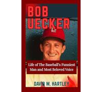 BOB UECKER: Life of The Baseball’s Funniest Man and Most Beloved Voice