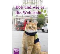 Bob und wie er die Welt sieht | James Bowen James Bowen (Auteur)