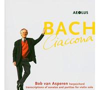 Bob Van Asperen – Ciaccona – Transcriptions de sonates et partitas pour violon seul