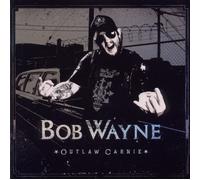 BOB WAYNE "OUTLAW CARNIE" CD NEW