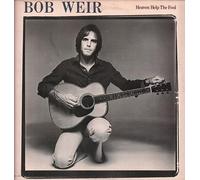 Bob Weir - Heaven Help The Fool - Arista - SPART 1044