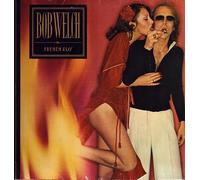 Bob Welch - French Kiss