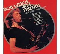 Bob Welch & Friends - Live at The Roxy [Import]