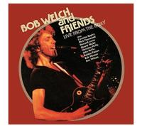 Bob Welch & Friends - Live From The Roxy [Vinyl Lp] Gatefold Lp Jacket, 180 Gram