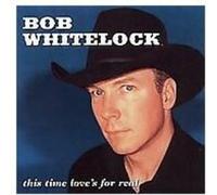 Bob Whitelock - This Time Loves for Real
