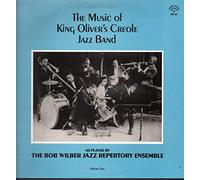 Bob Wilber Jazz Repertory Ensemble - The Music Of King Oliver's Creole Jazz Band Volume One