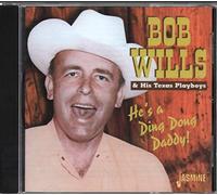 Bob Wills & His Texas Pl - He's a Ding Dong Daddy [Import]