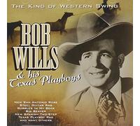 Wills, Bob & His Texas Pl - King of Western Swing [Import]