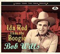 Bob Wills - Ida Red Likes The Boogie: Gonna Shake This Shack Tonight [Compact Discs]