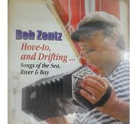 Bob Zentz - Hove-to, and Drivting, Songs of the Sea, River & Bay (UK Import)