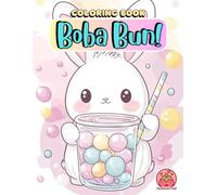 Boba Bun!: Kawaii Bunnies & Bubble Tea Coloring Book