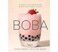 Boba: Classic, Fun, and Refreshing Bubble Teas to Make at Home