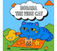 Bobaba The Wise Cat: A Funny Stress Relief Coloring Book with Bold, Easy-to-Color Designs Featuring a Sassy, Sarcastic Cat Full of Attitude, Wisdom, and Humor