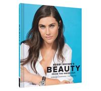 Bobbi Brown Beauty from the Inside Out: Makeup * Wellness * Confidence (Modern Beauty Books, Makeup Books for Girls, Makeup Tutorial Books)