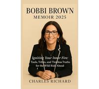 Bobbi Brown memoir 2025: Igniting Your Inner Fire: Tools, Tribes, and Timeless Truths for the Wild Ride Ahead