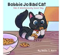Bobbie Jo Bad Cat: Has A Mischievously Good Day