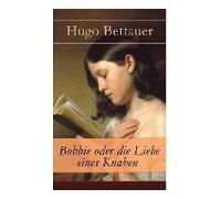Bobbie Oder Die Liebe Eines Knaben: Abenteuerbuch: Mystery Und Thriller Für Jugendliche