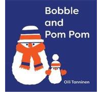 Bobble and Pom Pom by Oili Tanninen Oili Tanninen (Auteur)