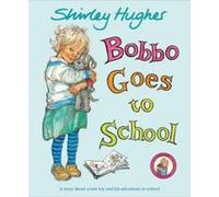 Bobbo Goes To School Hughes, Shirley (Auteur)