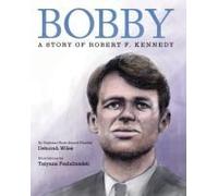 Bobby: A Story Of Robert F. Kennedy