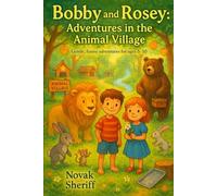 Bobby and Rosey: Adventures in the Animal Village