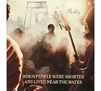 Bobby By When People Were Shorter & Lived by the Water (1992-03-25)