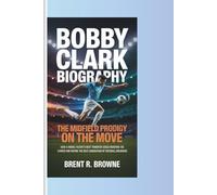 BOBBY CLARK BIOGRAPHY THE MIDFIELD PRODIGY ON THE MOVE: How a Rising Talent’s Next Transfer Could Redefine His Career and Inspire the Next Generation of Football Dreamers