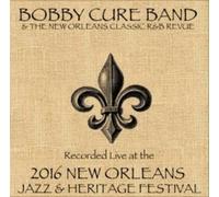 Bobby Cure Band - Bobby Cure/Live at JazzFest 2016