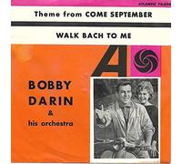 Bobby Darin & His Orchestra - BOBBY DARIN & HIS ORCHESTRA: Theme From "Come September" / Walk Bach To Me , 7", Atlantic ATL 70 054 (Germany 1961)