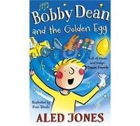Bobby Dean and the Golden Egg by Aled Jones Aled Jones (Auteur)