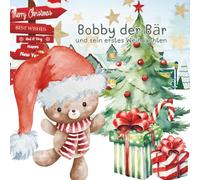 Bobby der Bär - und sein erstes Weihnachten: Ein wundervolles Kinderbuch über die magische Weihnachtszeit.