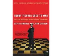 Bobby Fischer Goes to War: How a Lone American Star Defeated the Soviet Chess Machine Edmonds, David, Eidinow, John (Auteur)