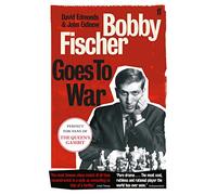 Bobby Fischer Goes to War: The most famous chess match of all time