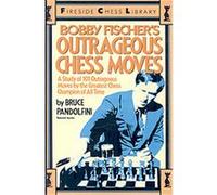Bobby Fischer's Outrageous Chess Moves, Fireside Chess Library Bruce Pandolfini (Auteur)
