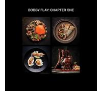 Bobby Flay: Chapter One: Iconic Recipes and Inspirations from a Groundbreaking American Chef: A Cookbook