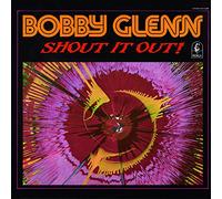 BOBBY GLENN - SHOUT IT OUT! シャウト・イット・アウト!
