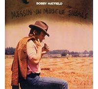 Bobby Hatfield - Messin' in Muscle Shoals