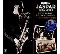 Bobby Jaspar - Early Years from Be-Bop to Cool 1947/1951
