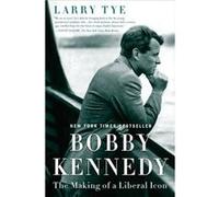 Bobby Kennedy by Larry Tye Larry Tye (Auteur)