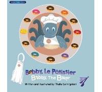 Bobby, Le Pâtissier Bobby, The Baker (French And English)