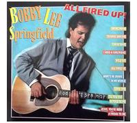 Bobby Lee Springfield - Bobby Lee Springfield - All Fired Up!