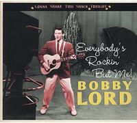 Bobby Lord - Everybody's Rockin' But Me-Gonna Shake This Shack [New CD] Germany