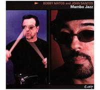 Bobby Matos And John Santos Mambo Jazz