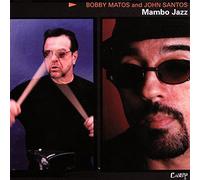 Bobby Matos And John Santos Mambo Jazz