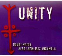 Bobby Matos & His Afro Latin Jazz Ensemble - Unity